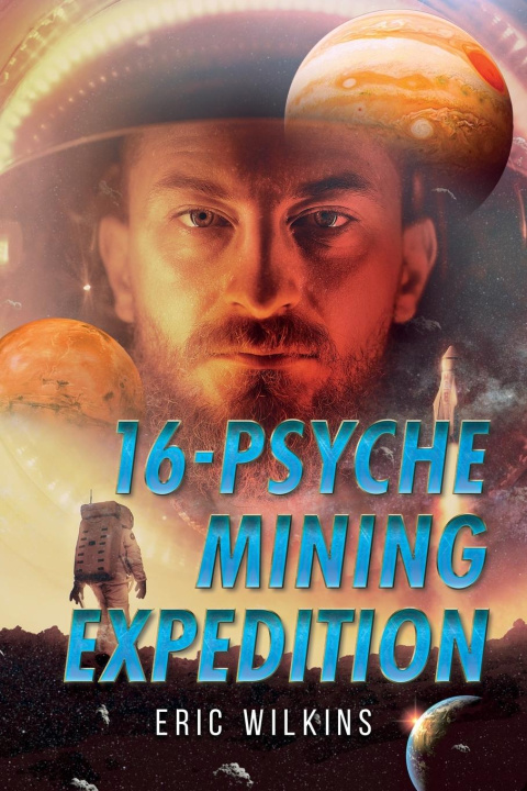 Knjiga 16-Psyche Mining Expedition Eric Wilkins