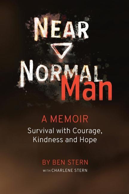 Kniha Near Normal Man: Survival with Courage, Kindness and Hope Charlene Stern