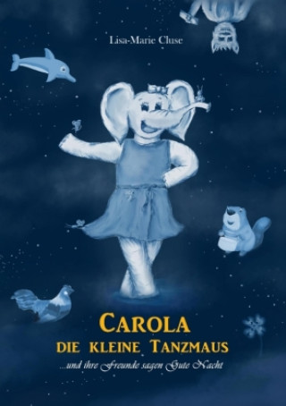 Knjiga CAROLA DIE KLEINE TANZMAUS Lisa-Marie Cluse