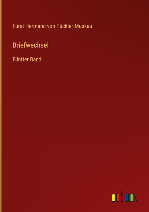 Knjiga Briefwechsel Fürst Hermann von Pückler-Muskau
