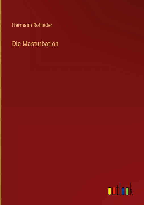 Buch Die Masturbation Hermann Rohleder