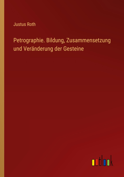 Kniha Petrographie. Bildung, Zusammensetzung und Veränderung der Gesteine 