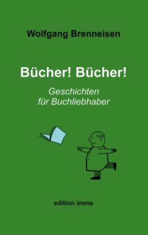 Knjiga Bücher! Bücher! Wolfgang Brenneisen