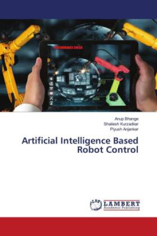 Knjiga Artificial Intelligence Based Robot Control Shailesh Kurzadkar