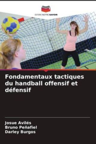 Kniha Fondamentaux tactiques du handball offensif et défensif Bruno Pe?afiel