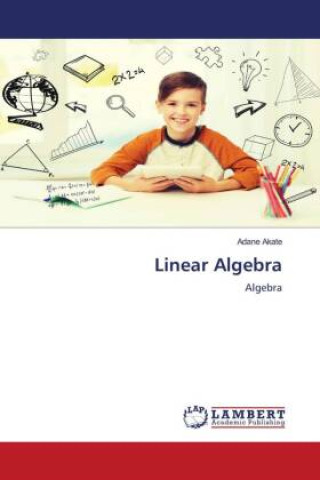 Knjiga Linear Algebra Adane Akate