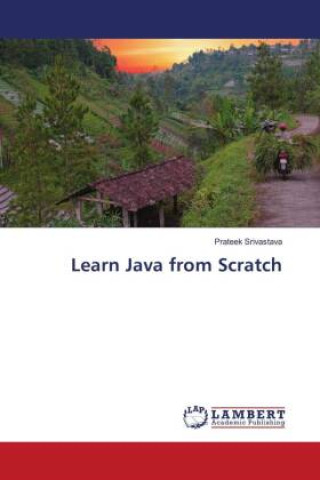 Knjiga Learn Java from Scratch Prateek Srivastava