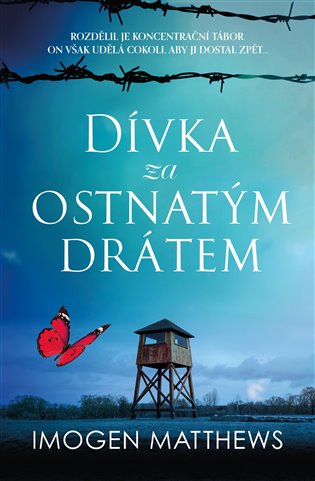 Knjiga Dívka za ostnatým drátem Imogen Matthews