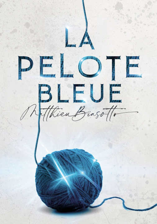 Kniha La Pelote Bleue Matthieu Biasotto
