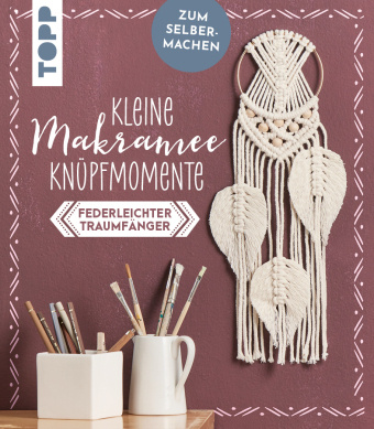 Játék Kleine Knüpfmomente: Makramee-Knüpf-Set - Federleichter Traumfänger Carina Walther