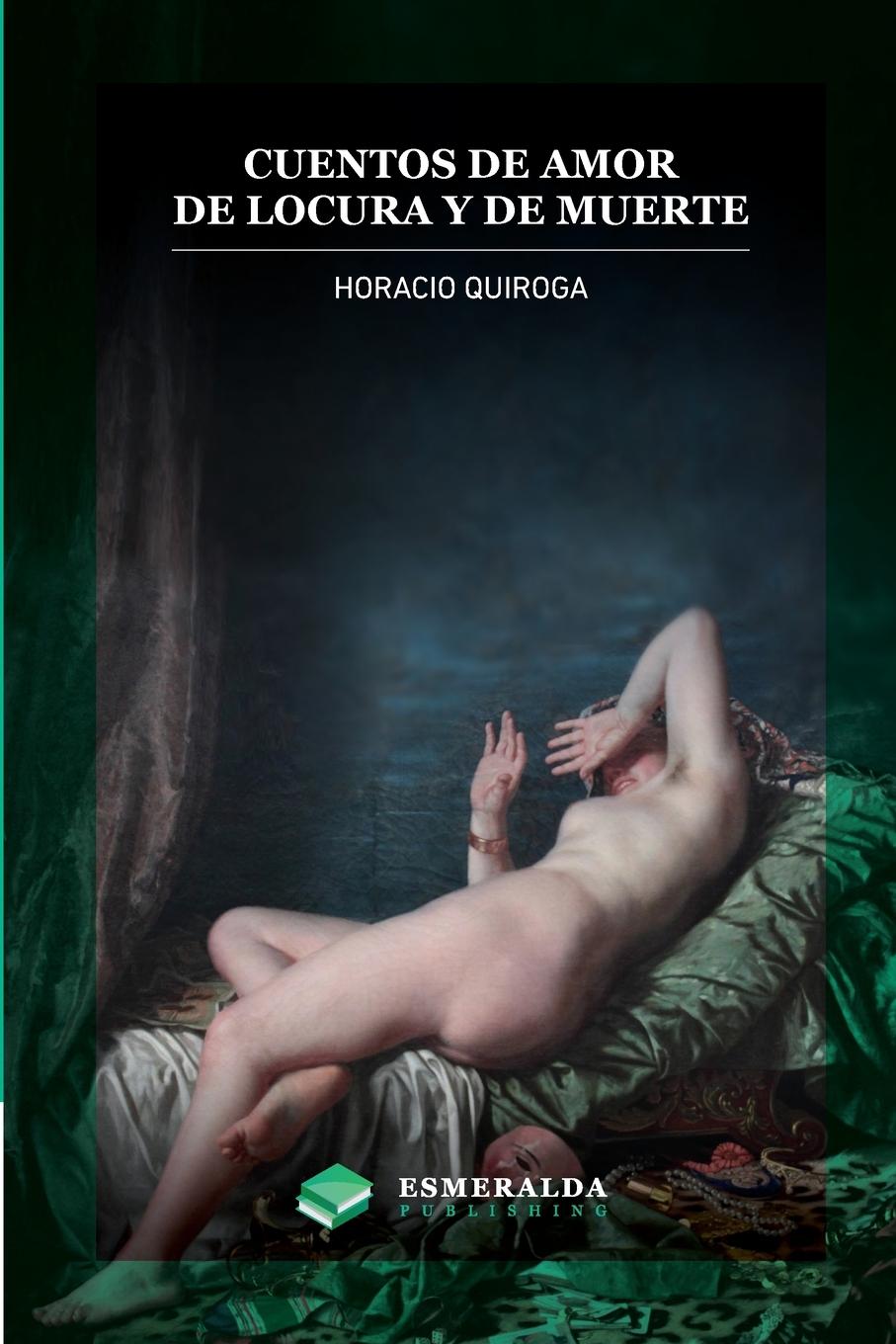 Книга Cuentos de amor de locura y de muerte Esmeralda Publishing