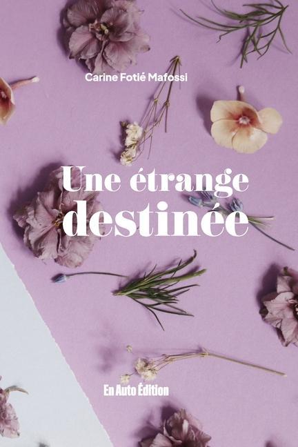 Knjiga Une Étrange Destinée Carine Fotié Mafossi