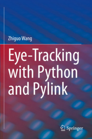Knjiga Eye-Tracking with Python and Pylink Zhiguo Wang