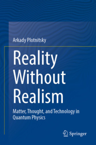 Kniha Reality Without Realism Arkady Plotnitsky