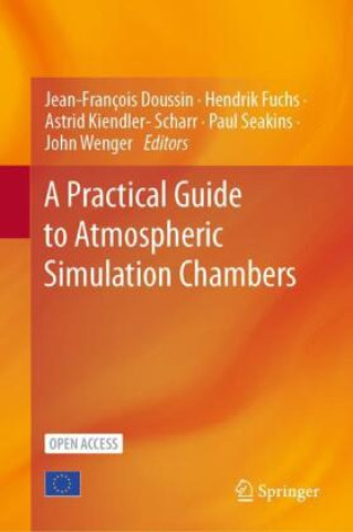 Knjiga A Practical Guide to Atmospheric Simulation Chambers Jean-François Doussin