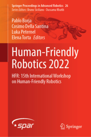 Knjiga Human-Friendly Robotics 2022 Pablo Borja