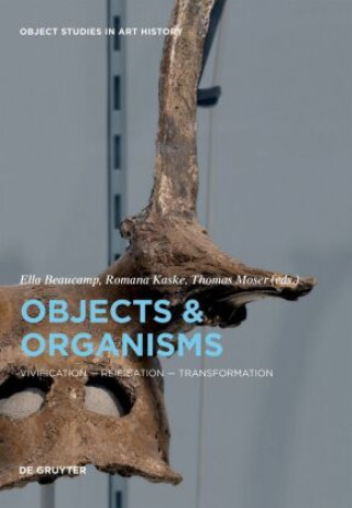 Βιβλίο Objects and Organisms Ella Beaucamp
