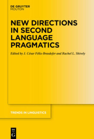 Kniha New Directions in Second Language Pragmatics J. César Félix-Brasdefer