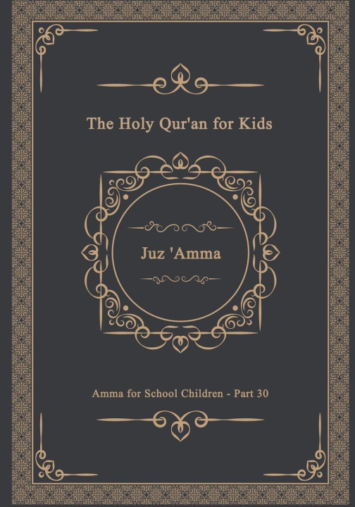 Kniha The Holy Qur'an for Kids - Juz 'Amma - Amma for School Children - Part 30 