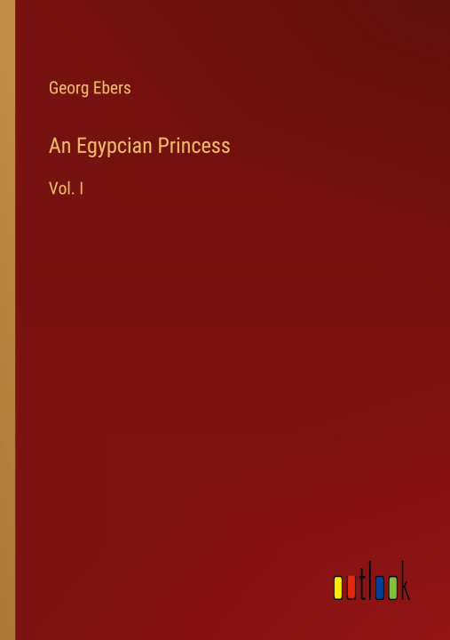 Knjiga An Egypcian Princess Georg Ebers