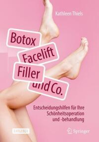 Knjiga Botox, Facelift, Filler und Co. Kathleen Thiels