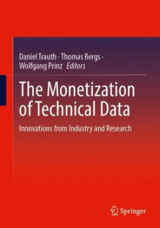 Kniha The Monetization of Technical Data Daniel Trauth