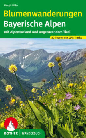 Kniha Blumenwanderungen Bayerische Alpen Margit Hiller