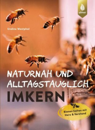 Könyv Naturnah und alltagstauglich imkern Undine Westphal