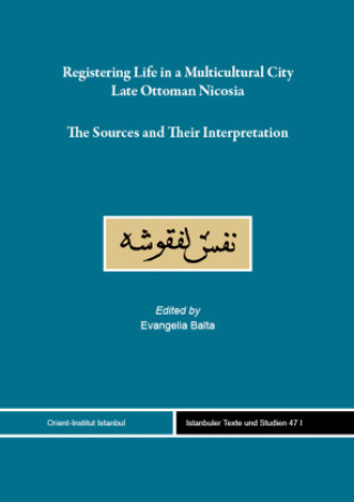 Libro Registering Life in a Multicultural City: Late Ottoman Nicosia Evangelia Balta