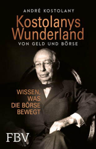 Kniha Wunderland von Geld und Börse 2022 André Kostolany