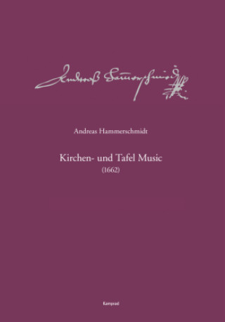 Tiskovina Andreas-Hammerschmidt-Werkausgabe Band 11: Kirchen- und Tafel Music (1662) Michael Heinemann