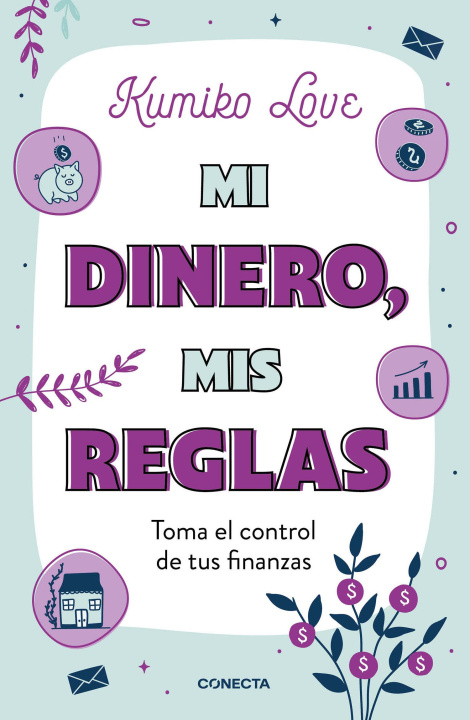 Книга Mi Dinero, MIS Reglas / My Money My Way: Taking Back Control of Your Financial L Ife Love