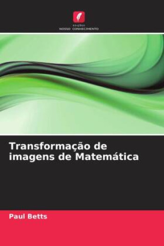 Knjiga Transformaç?o de imagens de Matemática Paul Betts