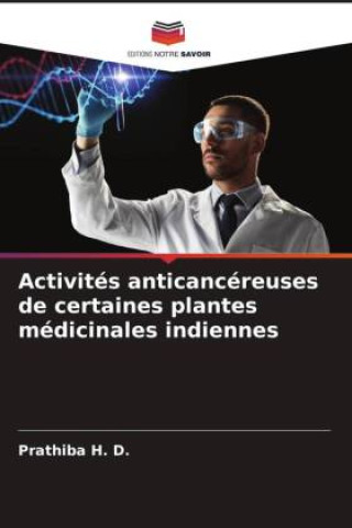 Libro Activités anticancéreuses de certaines plantes médicinales indiennes 