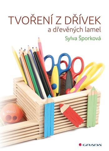 Kniha Tvoření z dřívek Sylva Šporková