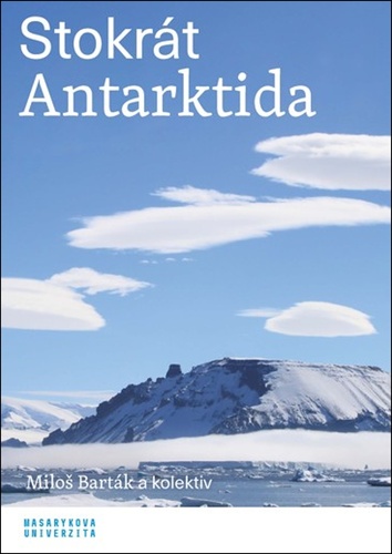 Book Stokrát Antarktida Miloš Barták a kolektiv