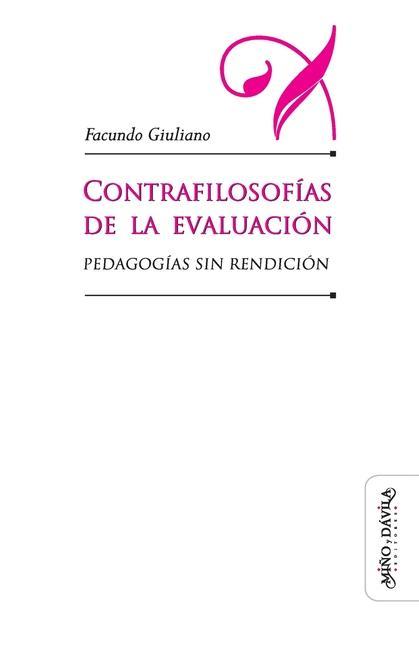 Knjiga Contrafilosofías de la evaluación: Pedagogías sin redención Facundo Giuliano