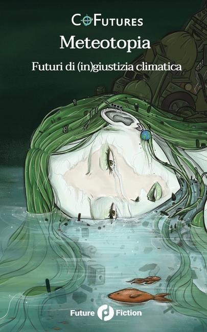 Könyv Meteotopia: Futuri di (in)giustizia climatica Gabriela Damian Miravete