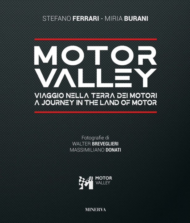 Kniha Motor valley. Viaggio nella terra dei motori-A Journey in the land of motor. Ediz. italiana e inglese Stefano Ferrari