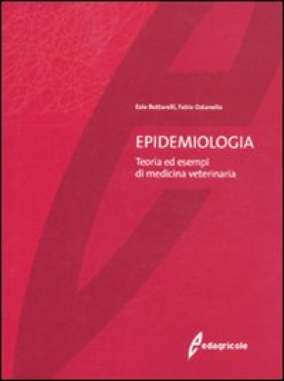 Kniha Epidemiologia. Teoria ed esempi di medicina veterinaria Ezio Bottarelli