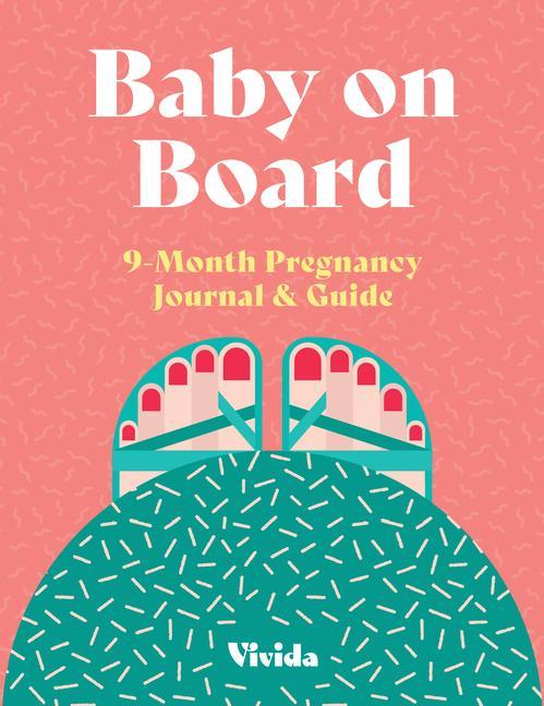 Könyv Baby on Board: 9 Month Pregnancy Journal and Guide Alice Iuri