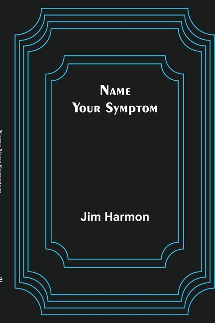 Knjiga Name Your Symptom Jim Harmon