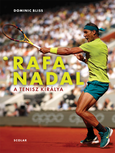 Kniha Rafa Nadal - A tenisz királya Dominic Bliss