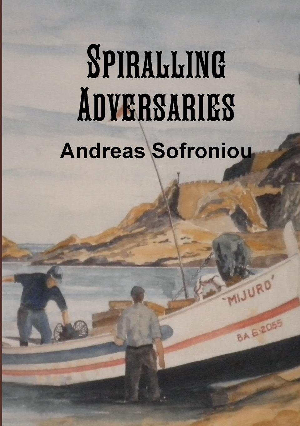 Knjiga SPIRALLING ADVERSARIES Andreas Sofroniou