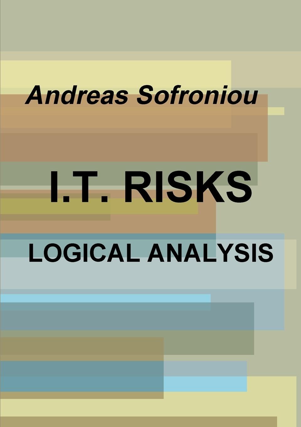Knjiga I.T. RISKS LOGICAL ANALYSIS Andreas Sofroniou
