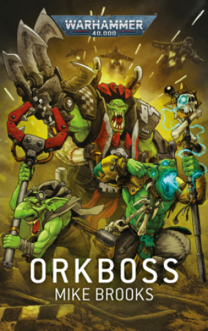 Kniha Warhammer 40.000 - Orkboss Mike Brooks