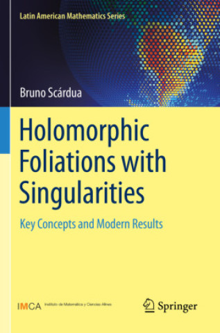 Книга Holomorphic Foliations with Singularities Bruno Scárdua