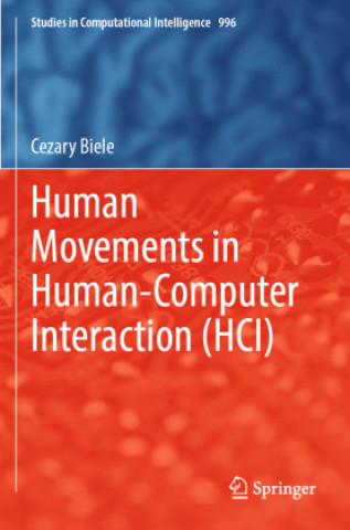 Könyv Human Movements in Human-Computer Interaction (HCI) Cezary Biele