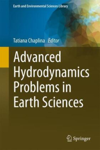 Knjiga Advanced Hydrodynamics Problems in Earth Sciences Tatiana Chaplina