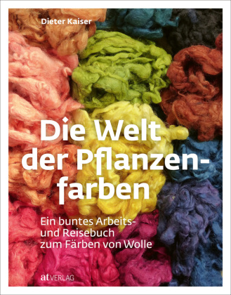 Книга Die Welt der Pflanzenfarben Dieter Kaiser